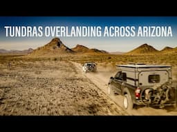 Toyota Tundras Overlanding Adventure Across Arizona | Epic Desert Expeditions!