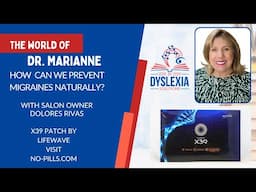 How Can We Prevent Migraines Naturally? Dr. Marianne with Dolores Rivas with Lifewave Patches