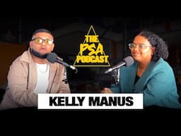 EXPOSING THE TRUTH: KELLY MANUS SHARES HER HARROWING EXPERIENCE || PSA PODCAST EP 76