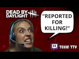 Toxic Streamer Reports Everybody! - Dead by Daylight