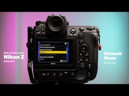 How to use the Retouch Menu and Multiple Exposures on Nikon Z9, Z8, Z7ii, Z6iii, Zf, Zfc, Z50ii