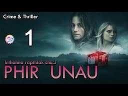 Phir Unau - 1 : Thuruk Inthup Chu