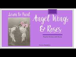 Learn to Paint One Stroke - Practice Strokes With Donna - Angel Wings & Roses | Donna Dewberry 2025