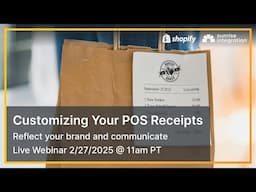 Webinar: Customizing Shopify POS Receipts