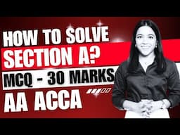 How to Solve AA MCQs | Section A 30 Marks | Tips & Tricks for ACCA AA Exam AA ACCA Ruchi MCQ F8