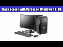 Black Screen with Cursor on Windows 11/10