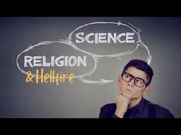 Science vs Religion: Does science disprove hellfire? | FAITH IQ