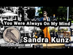 Amazing Vocal Cover by Sandra Kunz -of You Were Always On My Mind Music At the Beach Penticton BC