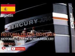 SPANISH - HISTORIA DE LOS MOTORES FUERA DE BORDA - MOTORES FUERA DE BORDA MERCURY - EPISODIO - 10