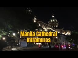 Manila Chathedral Intramuros 2025