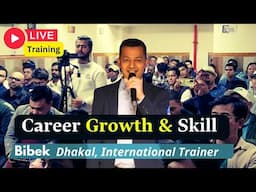 यो बिना तपाई सफल हुन सक्नुहुन्न । Career Growth Training by International Trainer Bibek Dhakal