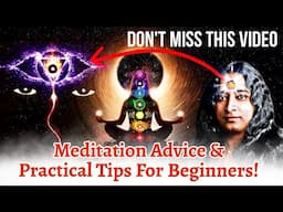 Important MEDITATION TIPS For BEGINNERS || Paramahansa Yogananda