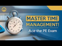 PE Exam Time Management TIPS to Get You a Passing Score!