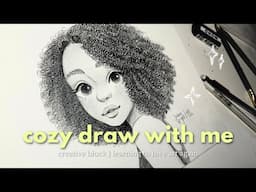 Cozy Draw With Me | Facing Art Block