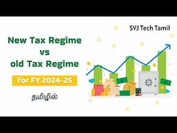 New Tax Regime vs old Tax Regime for FY 2024-25 - Tamil