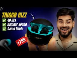 TRIGGR Rizz - Dhamakedar Sound & 40 Hrs Playtime at just ₹ 799 🔥