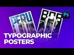 Photoshop: Create Awesome Typographic/Photographic POSTERS!