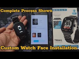 Boult Curved Trail Smartwatch | How to Install Custom Watch Faces | Complete Process Shown🔥🔥🔥