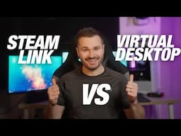 Steam Link vs Virtual Desktop for the Ultimate PC VR Experience