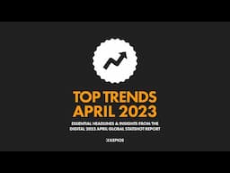 Top 10 Digital Trends: April 2023