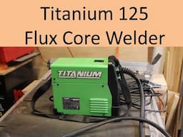 Titanium 125 Flux Core Welder