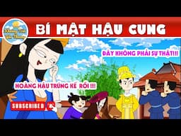 BÍ MẬT HẬU CUNG - TRUYỆN CỔ TÍCH | KHOẢNH KHẮC KỲ DIỆU | PHIM HOẠT HÌNH HAY NHẤT 2024