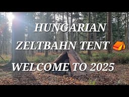 HUNGARIAN ZELTBAHN TENT ⛺️ | FIRST VIDEO 2025 |BIRCH POLYPORE |TRANGIA STOVE