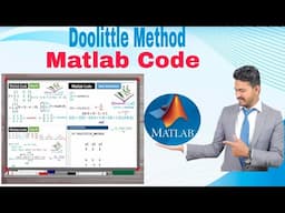 Doolittle Method|LU Decomposition With Matlab Code|Algorithm Output Table Form|Lecture 11