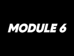 Module 6