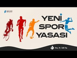 Yeni Spor Yasası - Doç. Dr. Zeki TAŞ