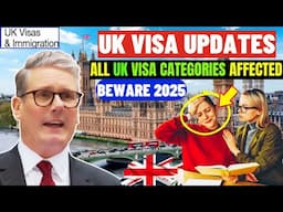 UK Visas CHAOS in 2025! All Categories Affected?