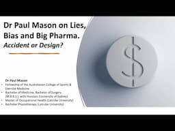 Dr. Paul Mason - 'Lies, Bias and Big Pharma: Accident or Design?'