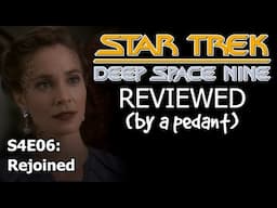 Deep Space Nine Reviewed! (by a pedant) S4E06: REJOINED