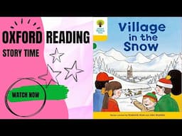 Village in the Snow story - Oxford Reading Tree stage 5| Story books for children