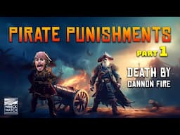 Pirates’ WORST Punishments | DEATH BY CANNON FIRE