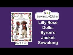 Lilly Rose Dolls: Byron Highland Cow Jacket Part 2 Sewalong/Tutorial for beginners and improvers