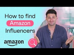 How to Find Amazon Influencers Step by Step (Amazon Influencer Program)