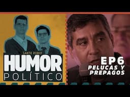 Pelucas y Prepagos - Humor Político EP6