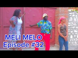 MELI MELO EPISODE 32 •Dema-Ton Tine-Mia-Lala-Tibouksen-Stella-Deblozay-Kedji-Sisi-Paga-Tibwadis