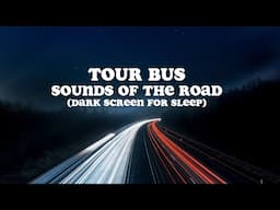 Tour Bus Road Sounds for Sleeping 💤 🚍