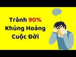 Cách Tránh Được 90% Khủng Hoảng Cuộc Đời (ko đùa)