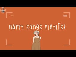 [Playlist] happy vibes songs to make you feel so good 💐 good vibes only