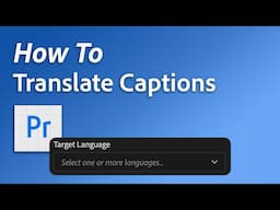 NEW in Premiere Pro Beta – automatically translate captions into multiple languages