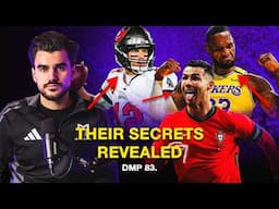 Elite Athletes’ Mental Toughness Secrets: How Ronaldo, Brady & LeBron Stay Unstoppable | DMP Ep. 83