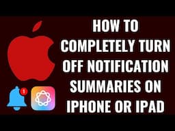 How to Completely Turn Off Notification Summaries on iPhone or iPad