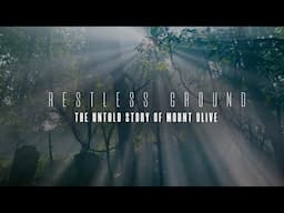 TRAILER: "Restless Ground: The Untold Story of Mount Olive"