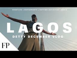 why DETTY December is BETTER in LAGOS