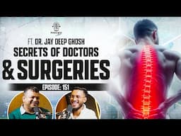 Secrets of Doctors, Surgeries || Horror of Back Pain, Spine issues || Assamese Podcast - 151 (4K)