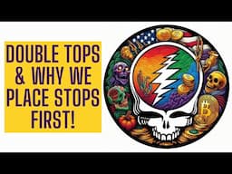 Double Tops & Why We Place Stops First! 01/31/25 Vid #2861 #placestopsfirst #gratefuldead