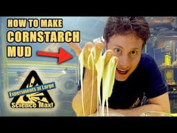 SLIME EXPERIMENT | How to Make Cornstarch Mud | Science Max